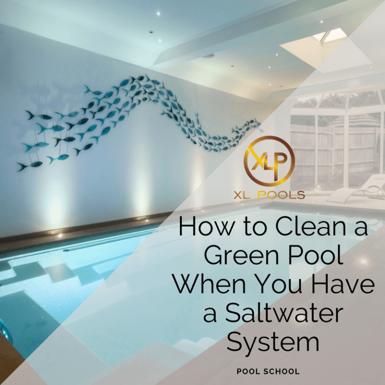 How to Clean a Green Pool When You Have a Saltwater System