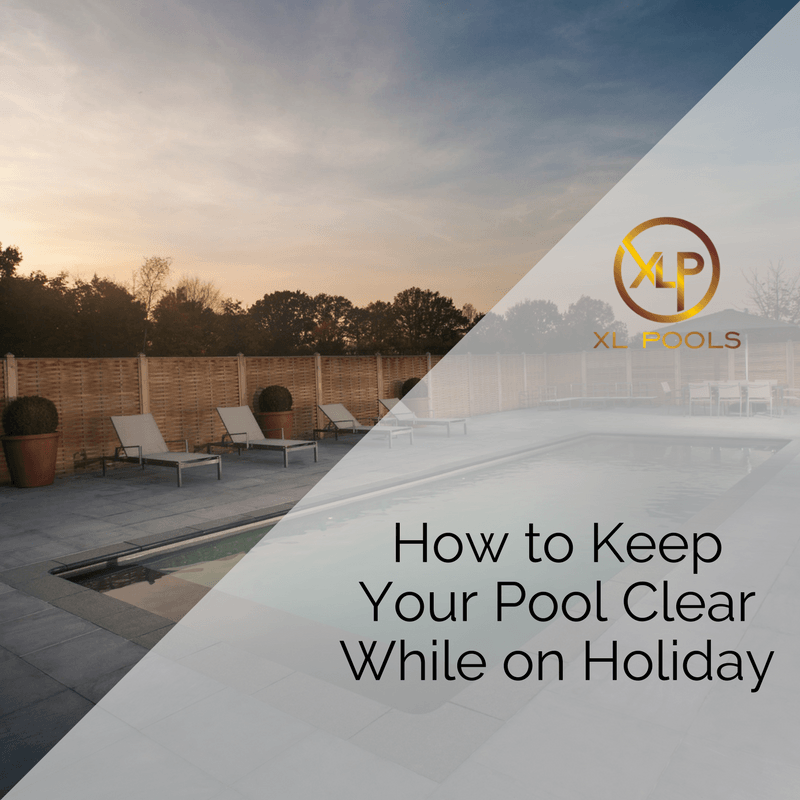How to Keep Your Pool Clear While on Holiday Swimming Pool Tips